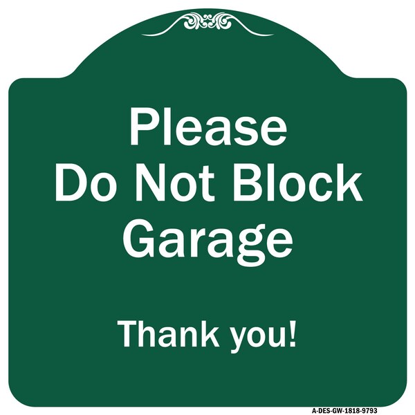 Please Do Not Block Garage Thank You Heavy-Gauge Aluminum Sign, 18" x 18", GW-1818-9793